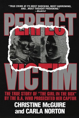 Perfect Victim: The True Story of the Girl in the Box