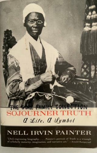 Sojourner Truth: A life, A Symbol