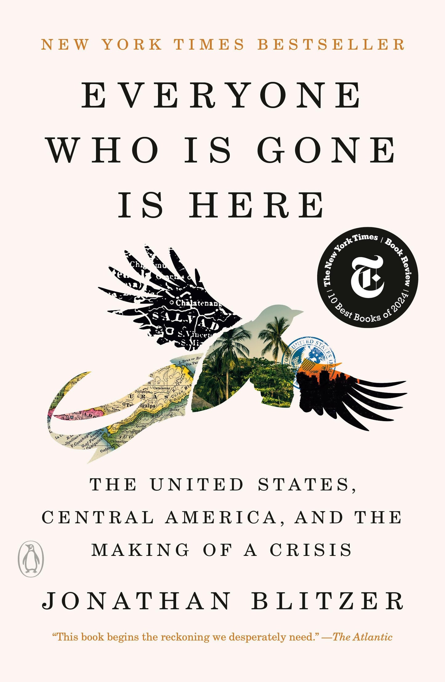 Everyone Who Is Gone Is Here: The United States, Central America, and the Making of a Crisis