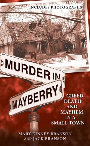 Murder in Mayberry: Death and Mayhem in a Small Town