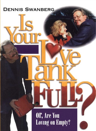 Is Your Love Tank Full? Or Are You Driving on Empty?