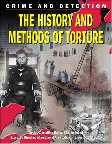 Crime and Detection: History and Methods of Torture