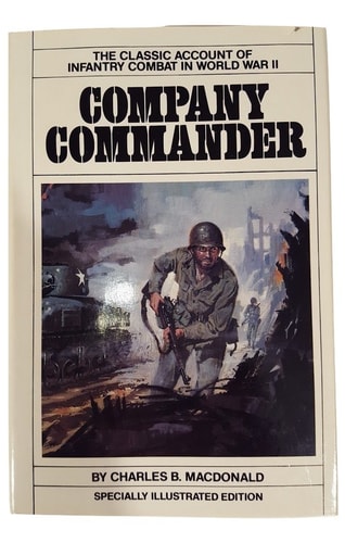 Company Commander: The Classic Infantry Memoir of World War II
