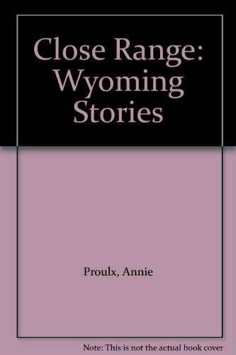 Close Range: Wyoming Stories