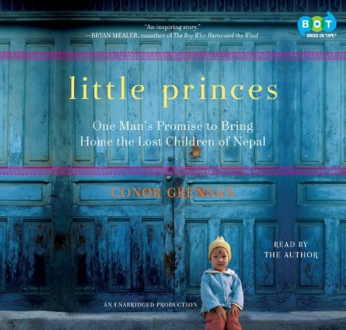 Little Princes: One Man's Promise to Bring Home the Lost Children of Nepal