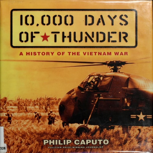 10,000 Days of Thunder: A History of the Vietnam War
