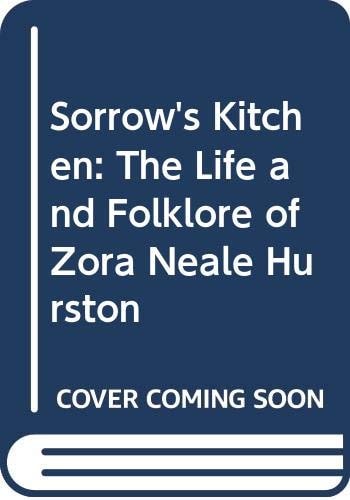 Sorrow's Kitchen: The Life and Folklore of Zora Neale Hurston
