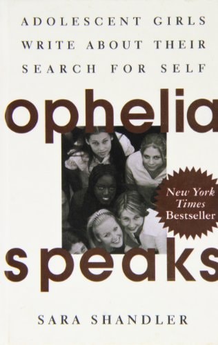 Ophelia Speaks: Adolescent Girls Write About Their Search for Self