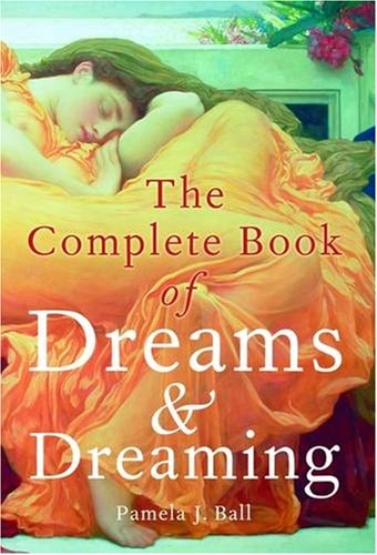 The Complete Book of Dreams and Dreaming