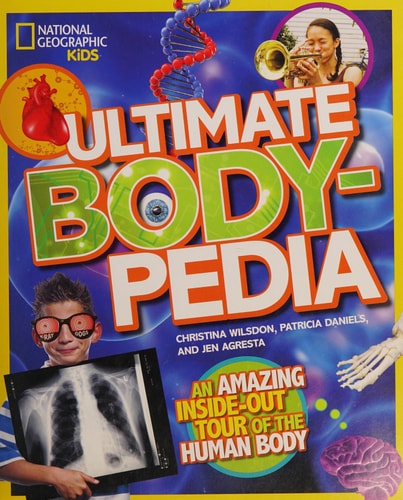 Ultimate Body-Pedia: An Amazing Inside-Out Tour of the Human Body