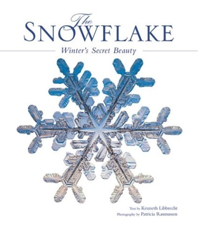 The Snowflake: Winter's Secret Beauty