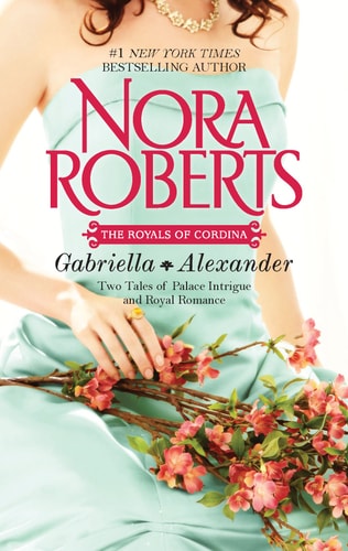 Gabriella and Alexander: Two Tales of Palace Intrigue and Royal Romance