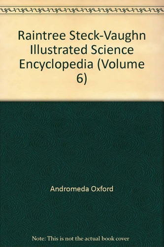 Raintree Steck-Vaughn Illustrated Science Encyclopedia