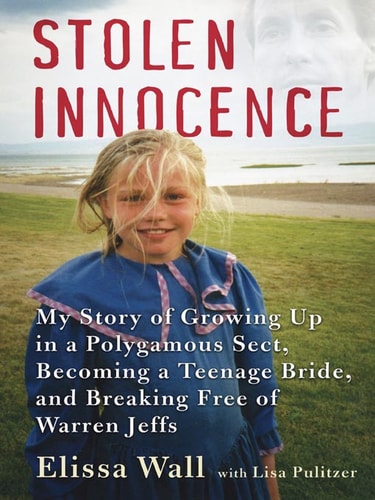 Stolen Innocence: My Story of Growing Up in a Polygamous Sect, Be coming a Teenage Bride, and Breaking Free ot Warren Jeffs
