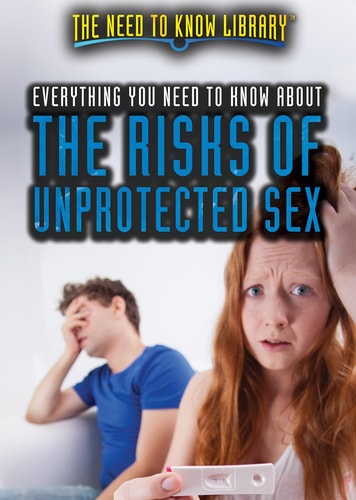 Everything You Need to Know About the Risks of Unprotected Sex