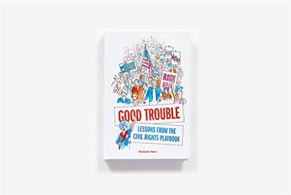 Good Trouble: Lessons from the Civil Rights Playbook