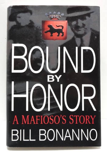 Bound by Honor: A Mafioso's Story