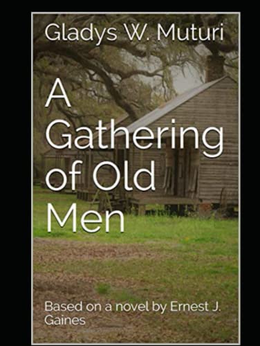 A Gathering of Old Men: A Play by Gladys W. Muturi