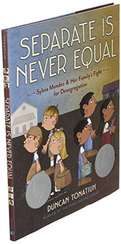 Separate Is Never Equal: Sylvia Mendez and Her Family’s Fight for Desegregation