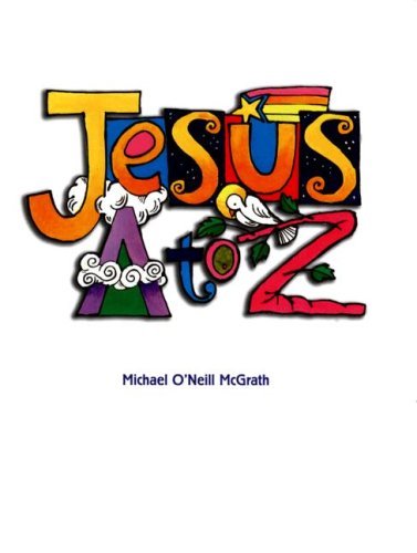 Jesus A to Z by Michael O'Neill-Mcgrath (2007-09-01)