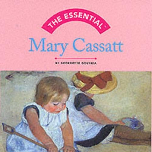 The Essential: Mary Cassatt (Essential Series)