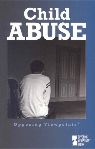 Opposing Viewpoints Series - Child Abuse (paperback edition)