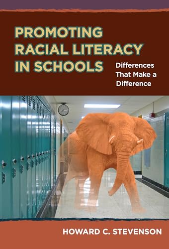 Promoting Racial Literacy in Schools: Differences That Make a Difference (0)