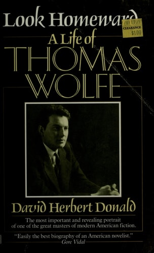 Look Homeward: A Life of Thomas Wolfe