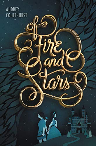 Of Fire and Stars (Of Fire and Stars, 1)