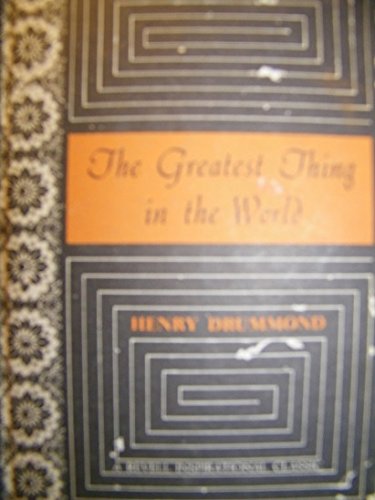 The Greatest Thing In The World: Revell's Inspirational Classic Series
