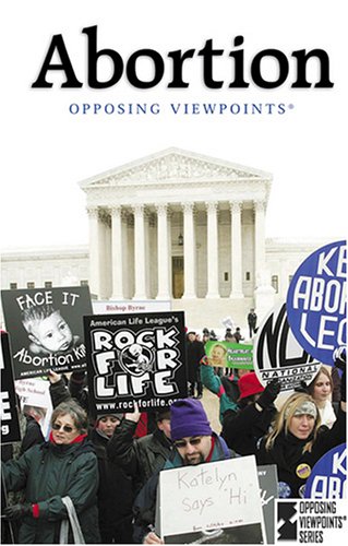 Opposing Viewpoints Series - Abortion (hardcover edition)