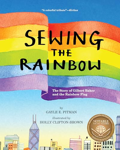 Sewing the Rainbow: A Story About Gilbert Baker