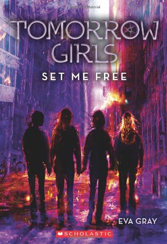 Tomorrow Girls #4: Set Me Free