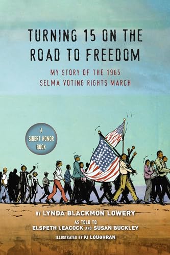 Turning 15 on the Road to Freedom: My Story of the 1965 Selma Voting Rights March