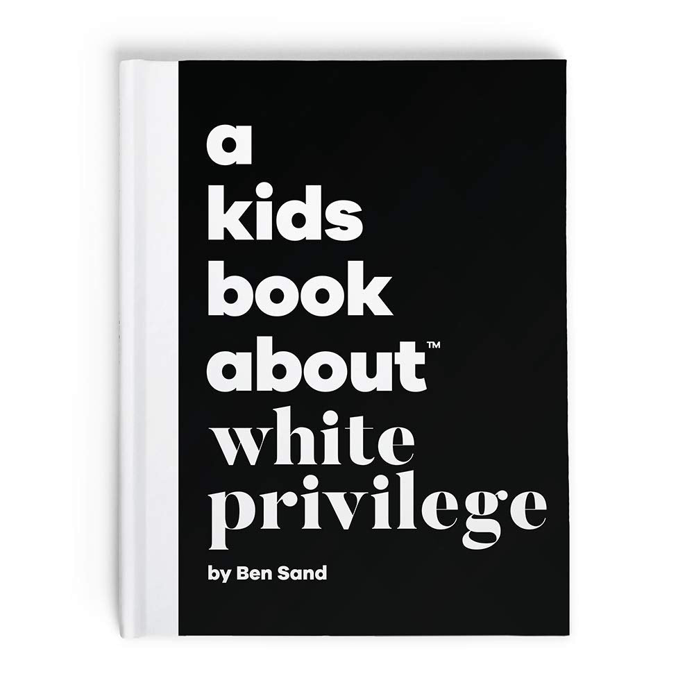 A Kids Book About White Privilege