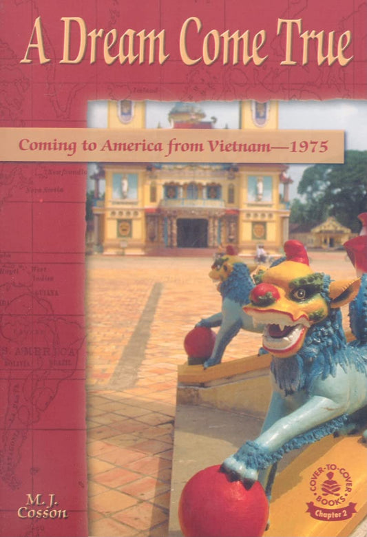 A Dream Come True: Coming To America From Vietnam--1975 (COVER-TO-COVER BOOKS. CHAPTER 2)