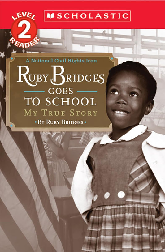 Ruby Bridges Goes to School: My True Story (Scholastic Reader, Level 2)