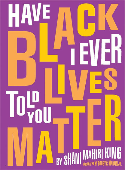 Have I Ever Told You Black Lives Matter