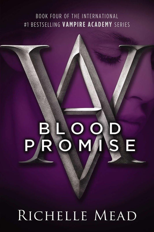 Blood Promise (Vampire Academy, Book 4)