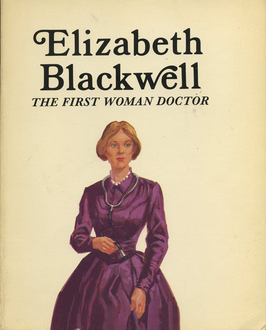 Elizabeth Blackwell: The First Woman Doctor