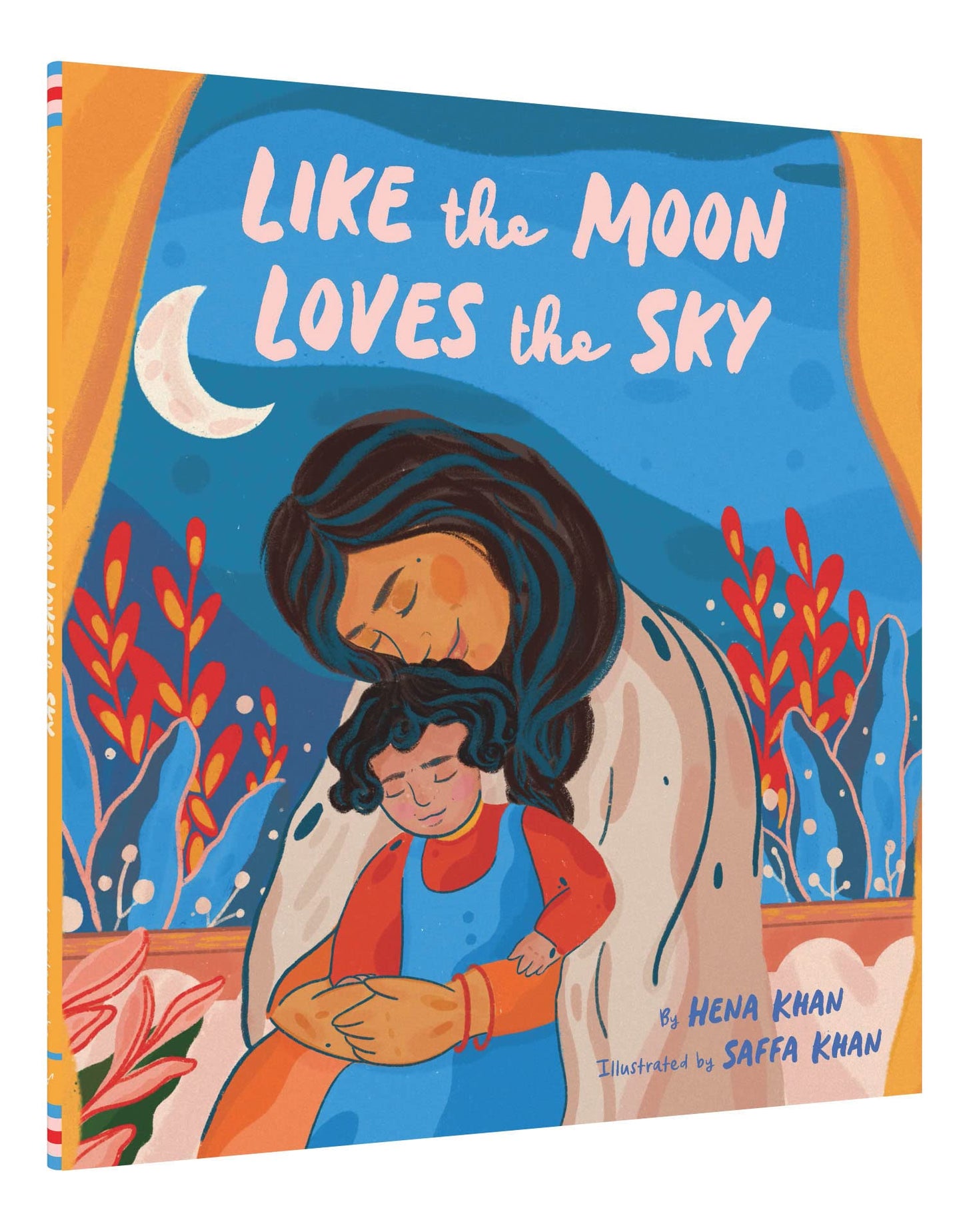 Like the Moon Loves the Sky: (Mommy Book for Kids, Islamic Children's Book, Read-Aloud Picture Book)