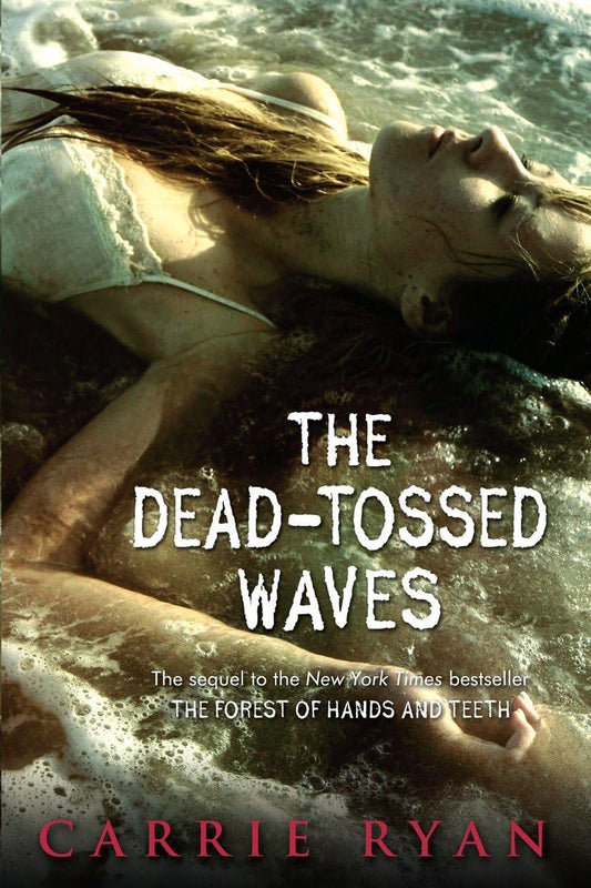 The Dead-Tossed Waves (Forest of Hands and Teeth Trilogy)