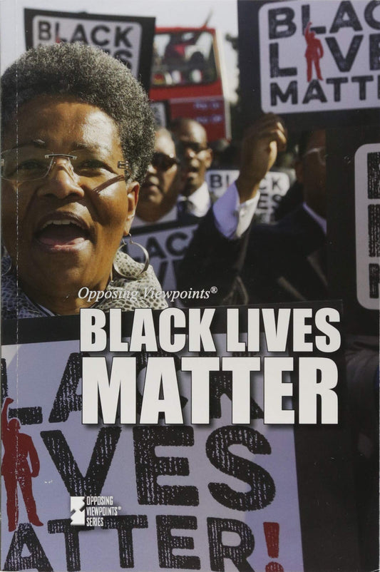 Black Lives Matter (Opposing Viewpoints)