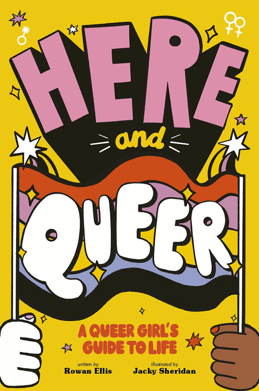 Here and Queer: A Queer Girl's Guide to Life