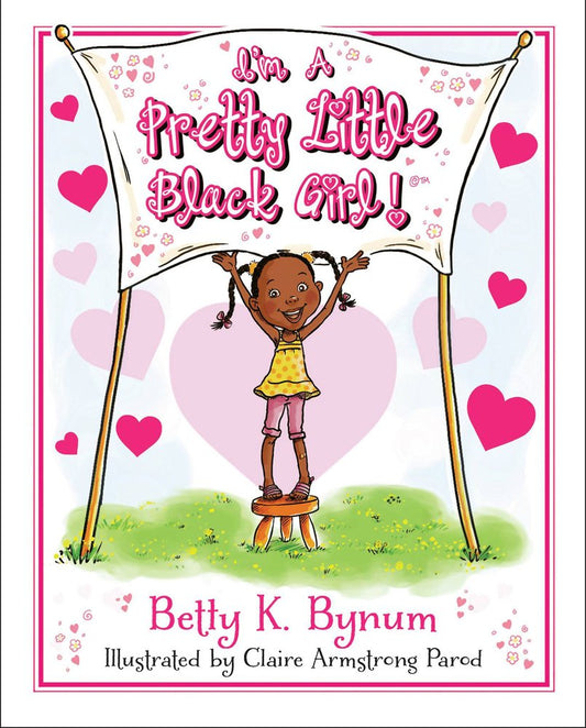 I'm a Pretty Little Black Girl! (1) (I'm a Girl! Collection)