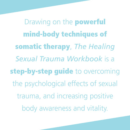 Healing Sexual Trauma Workbook: Somatic Skills to Help You Feel Safe in Your Body, Create Boundaries, and Live with Resilience