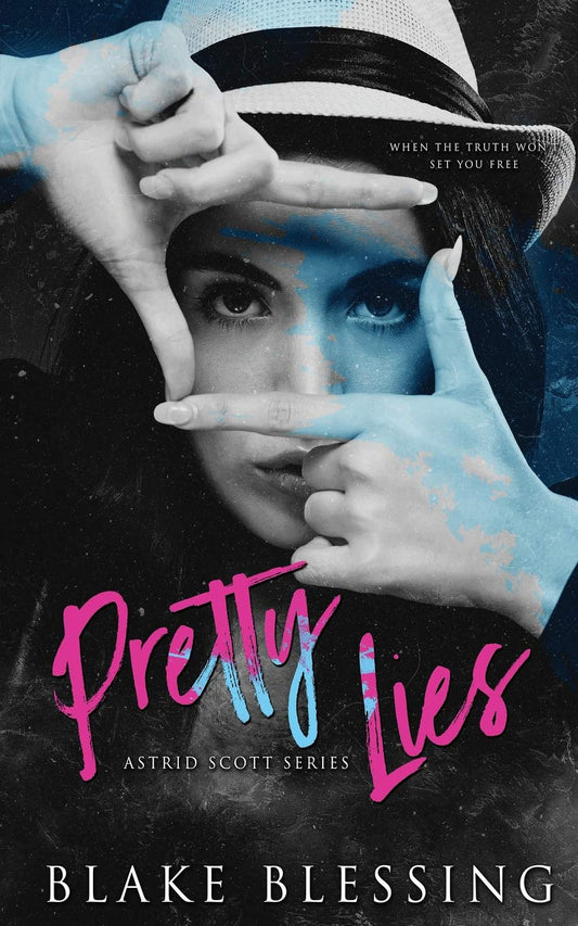 Pretty Lies: A contemporary YA Romance (Astrid Scott Series)