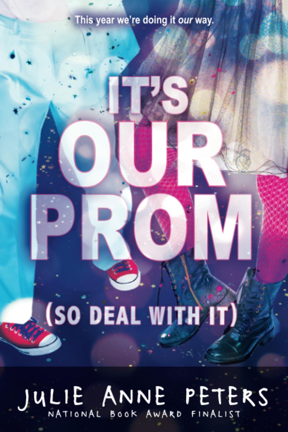 It's Our Prom (So Deal With It)