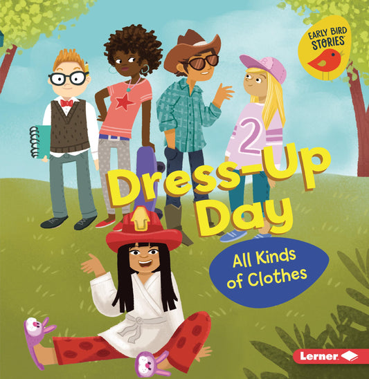 Dress-Up Day: All Kinds of Clothes (All Kinds of People (Early Bird Stories ™))