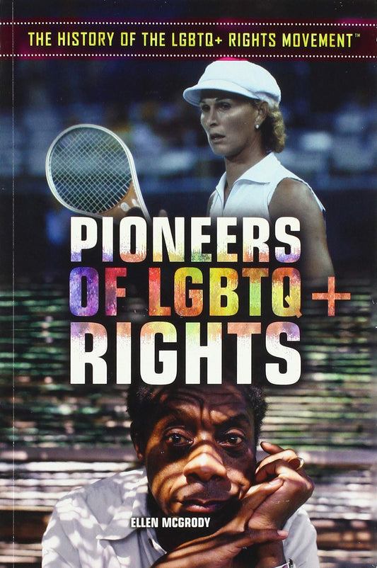 Pioneers of LGBTQ + Rights (History of the LGBTQ + Rights Movement)
